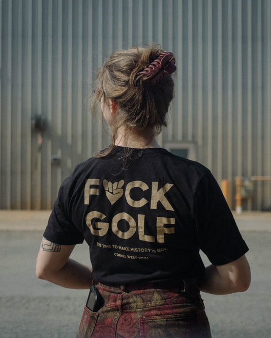 FUCK GOLF TEE - FUNDRAISER FOR TRUTH, JUSTICE & LOVE
