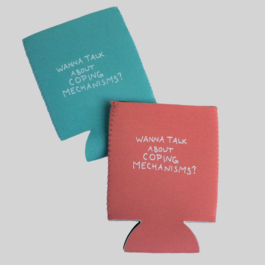 teal and pink neoprene can holder drink sleeve with the text Wanna Talk About Coping Mechanisms screen printed in white ink to help you start substantial conversations and talk about the real issues at parties 